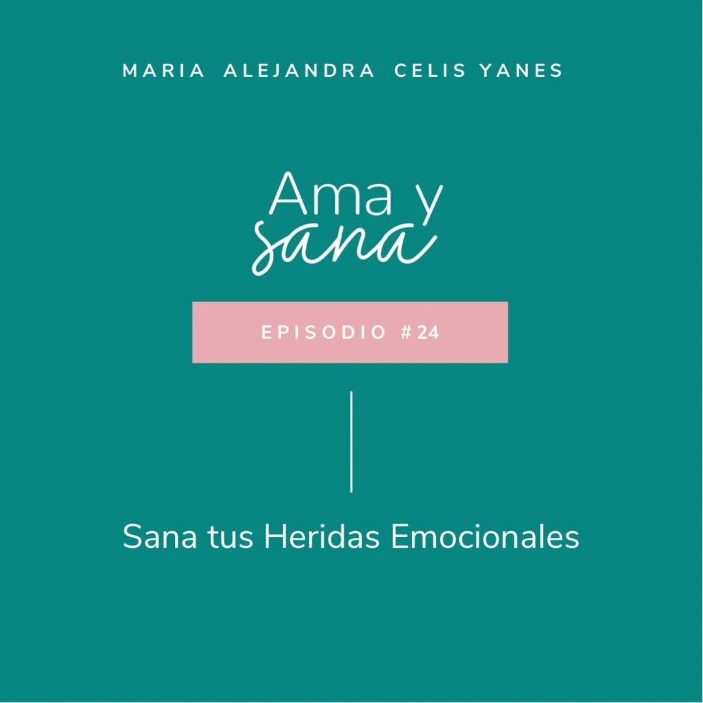 Ama y Sana por Maria Alejandra Celis Yanes