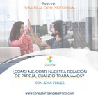E21-¿Cómo mejorar nuestra relación de pareja cuando trabajamos? con Jeymi Febles