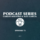 Podcast Series 073 (Mixed by Carlos Maestro & Alex Garcia)