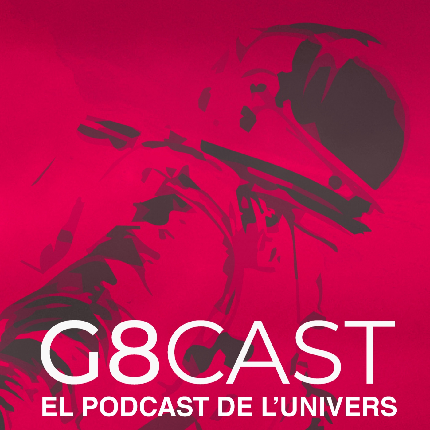 G8CAST - EL PODCAST DE L’UNIVERS