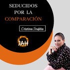 Seducidos por la comparación - Cristina Trujillo - 15 Septiembre 2018 l Prédicas en audio