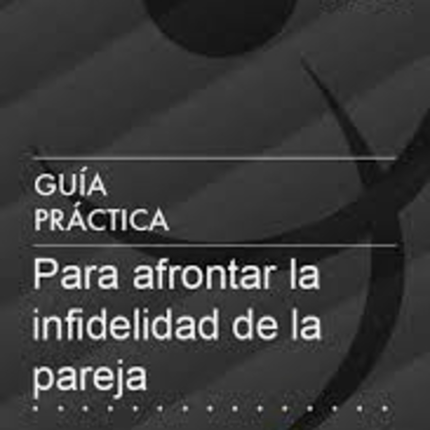Afrontar la Infidelidad de la Pareja