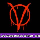 Los Guardianes de Gotham 3x41 - V de Vendetta