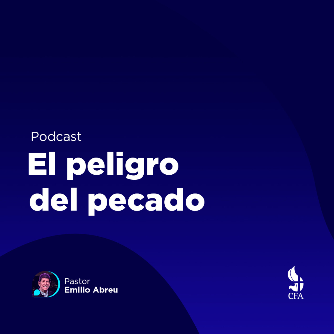 El peligro del pecado - Pastor Emilio Abreu episode artwork