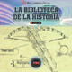 LA BIBLIOTECA HISTORIA
