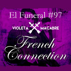 FRENCH CONNECTION. El Funeral de las Violetas 22/01/2019