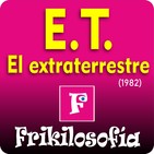 1x04. E.T. EL EXTRATERRESTRE (1982) Steven Spielberg, John Williams - E.T. The Extra-Terrestrial - FRIKILOSOFIA
