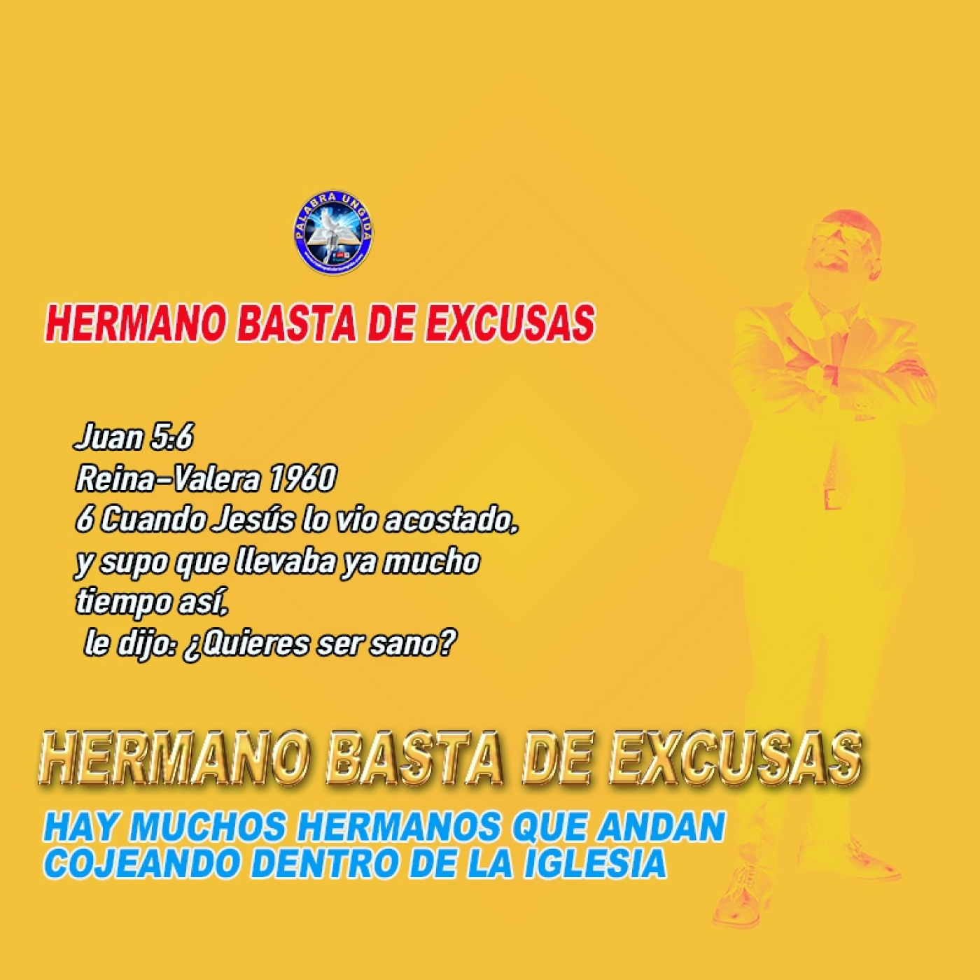 Hermano basta de excusas/Edgar Calderon /Radio Palabra Ungida episode artwork