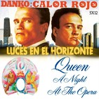 Luces en el Horizonte 5X12: QUEEN, A NIGHT AT THE OPERA - DANKO: CALOR ROJO