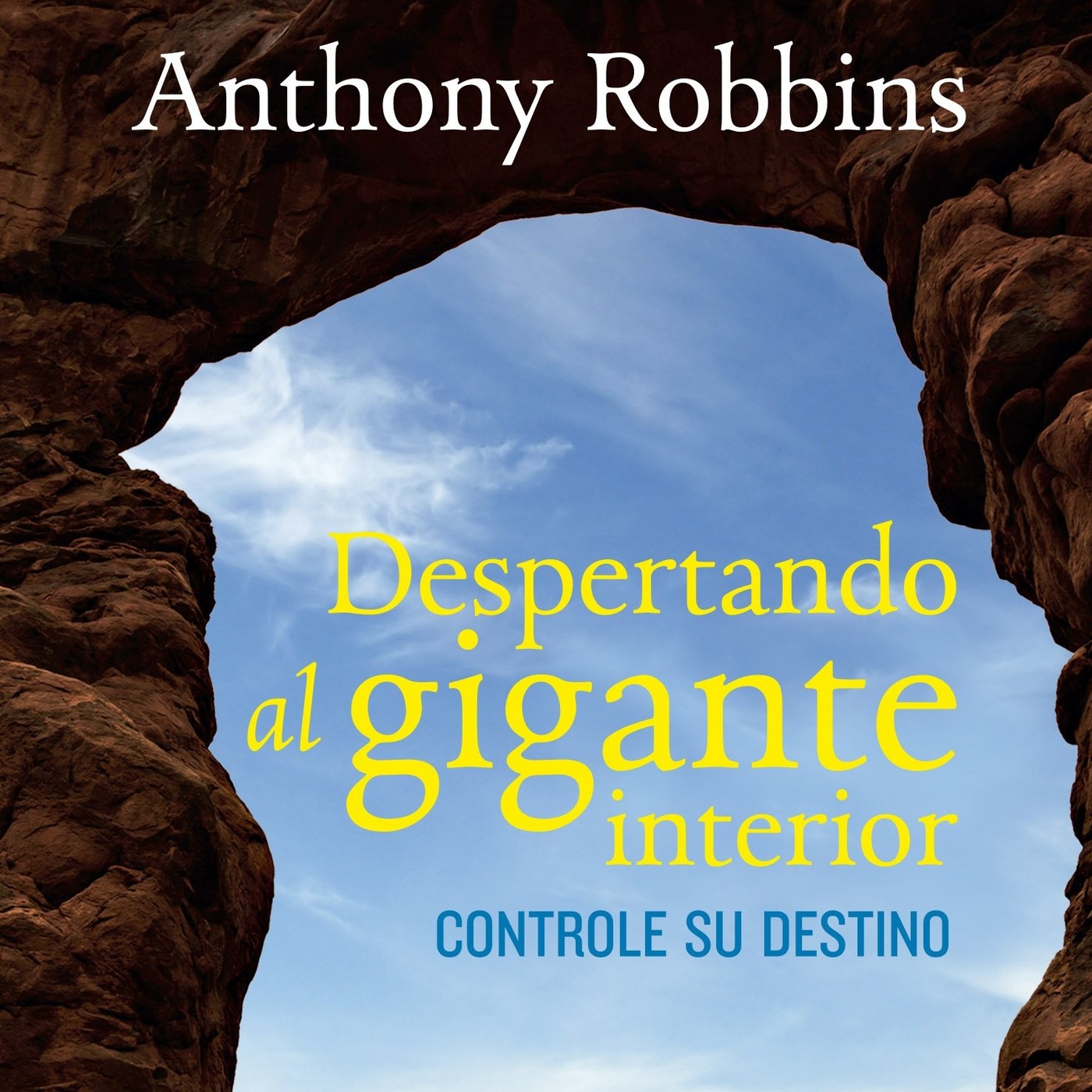 076 - Despertando al Gigante Interior (Controle su destino - Tony Robbins)
