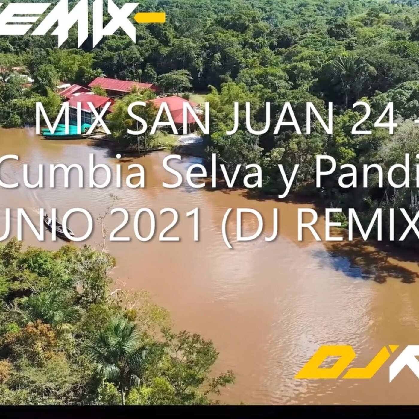 MIX SAN JUAN 24 - Cumbia Selva y Pandilla JUNIO 2021 (DJ REMIX ID)