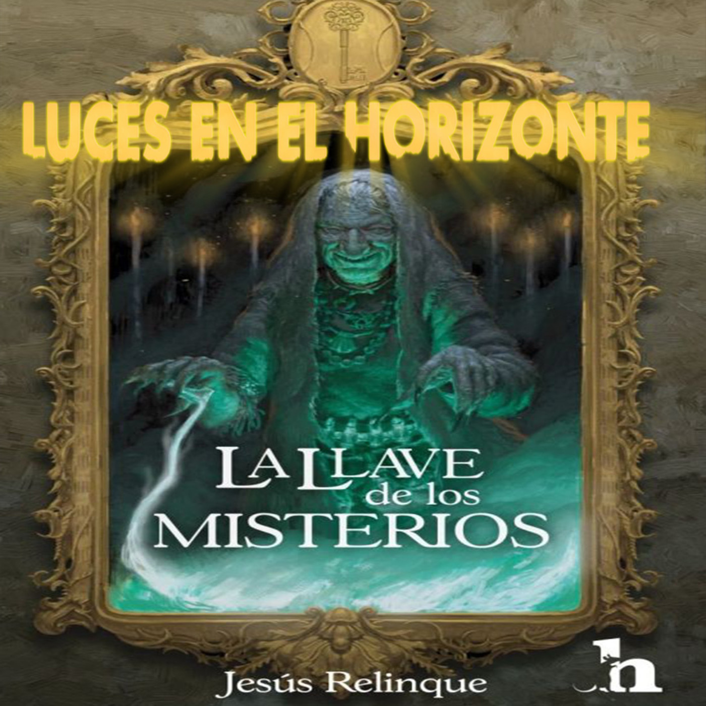 LA LLAVE DE LOS MISTERIOS - Luces en el Horizonte