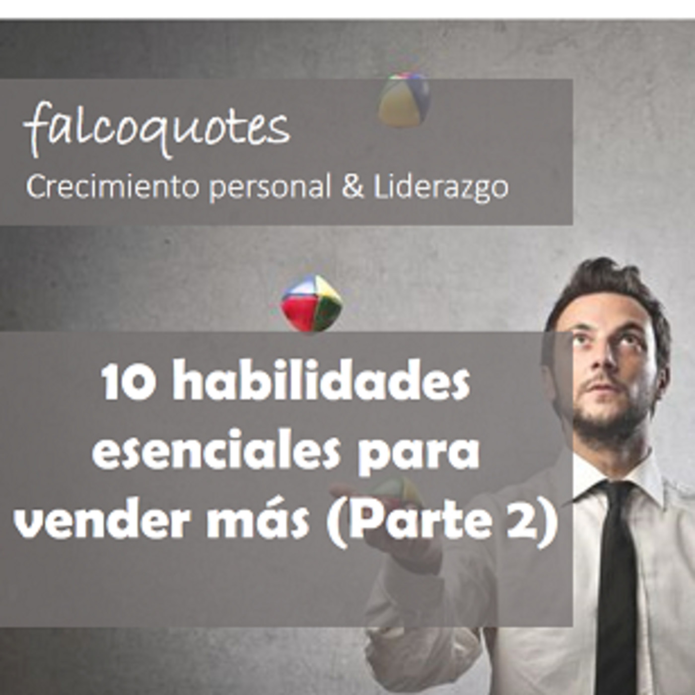 10 Habilidades fundamentales para vender (Parte 2)