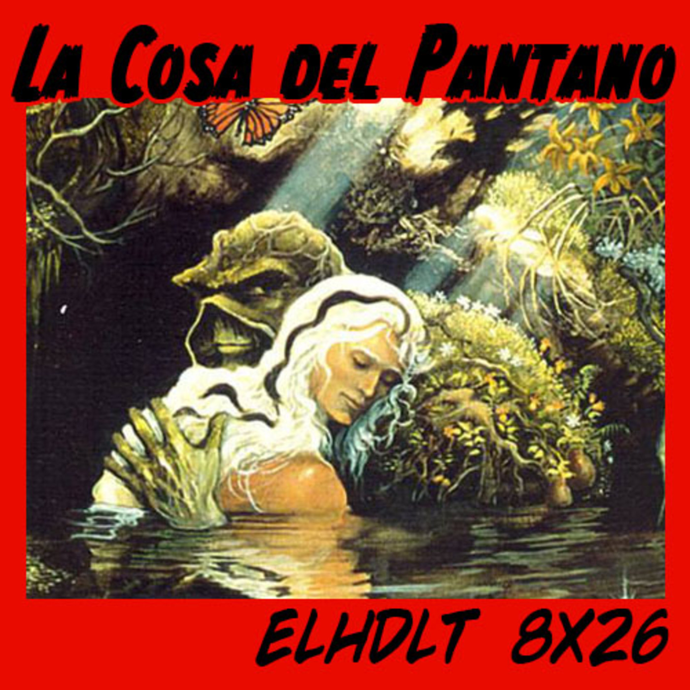 [ELHDLT] 8x26 La Cosa del Pantano de Alan Moore episode artwork