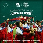 Fútbol y política: selección femenina de Corea del Norte - Radio La Pizarra - 13 abr 19