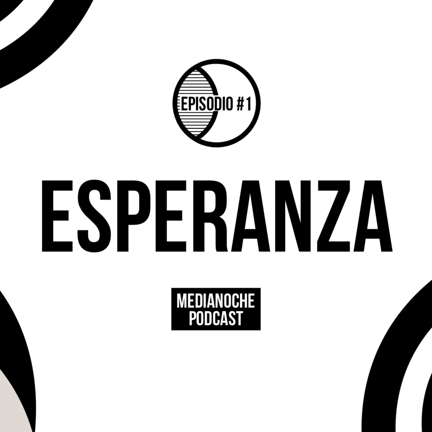 Medianoche Podcast - Episodio 1 - ESPERANZA