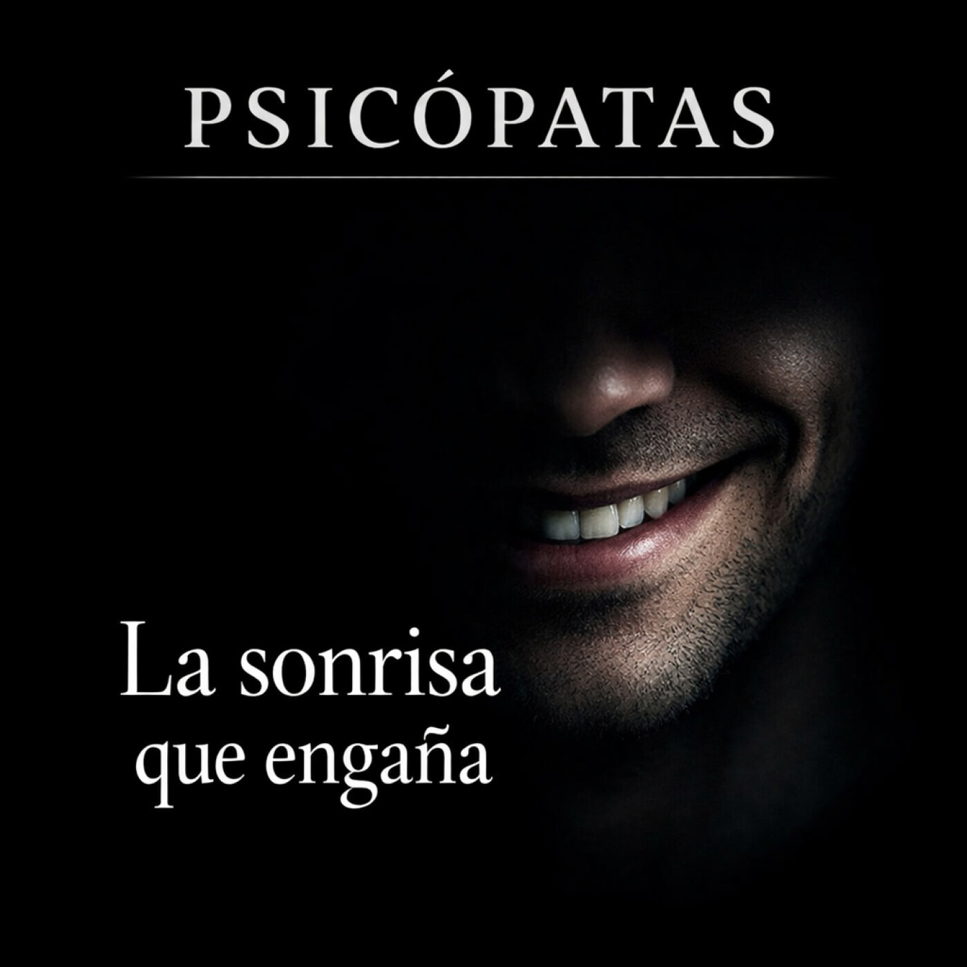 15- PSICÓPATAS. LA SONRISA QUE ENGAÑA. NOS ADENTRAMOS EN LA VÍCTIMA. episode artwork