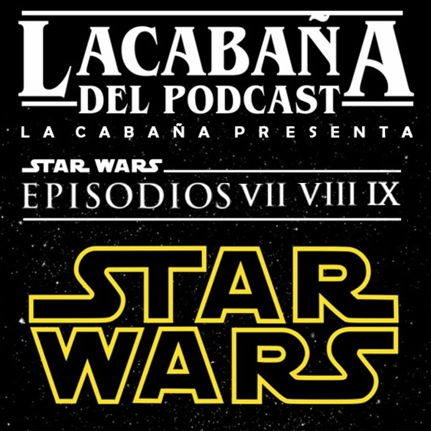 9x21 La Cabaña presenta: Saga Star Wars Vol 3, Episodios VII, VIII y IX episode artwork