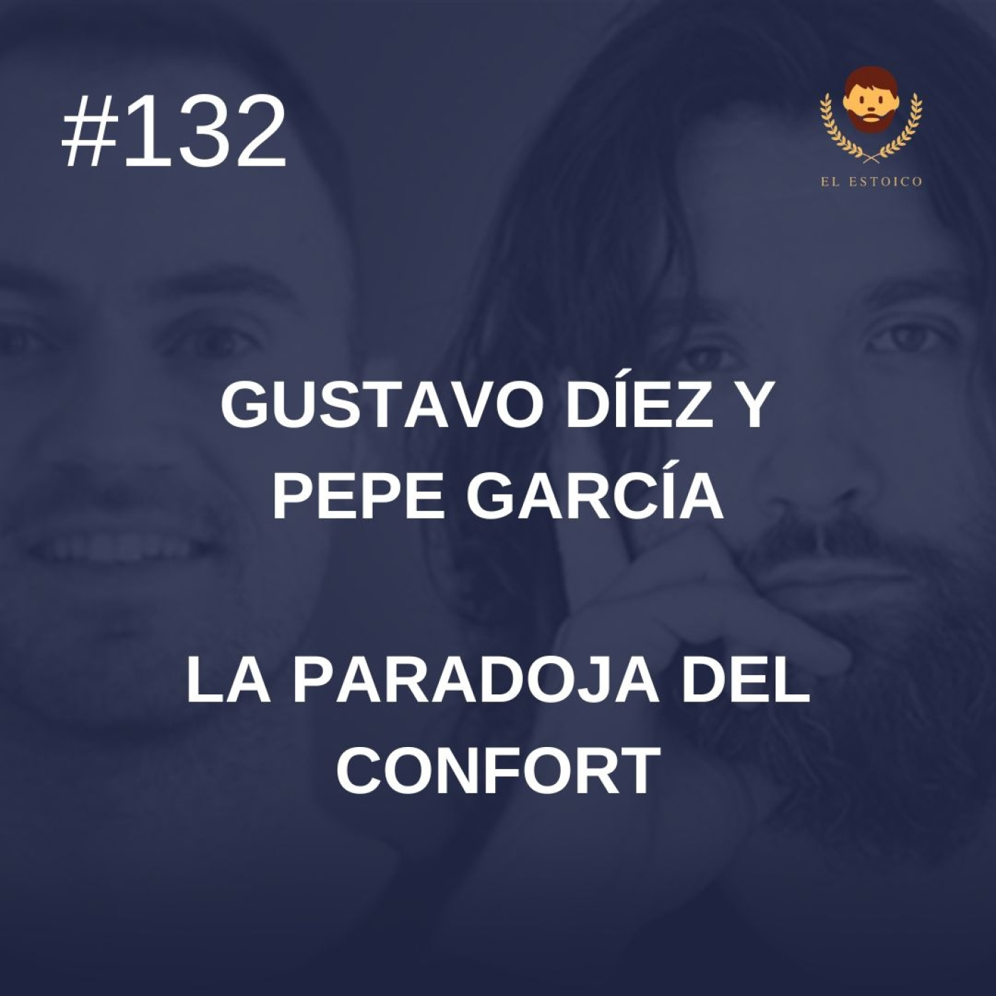 #132: La paradoja del confort: Conversación entre Gustavo Díez y Pepe García