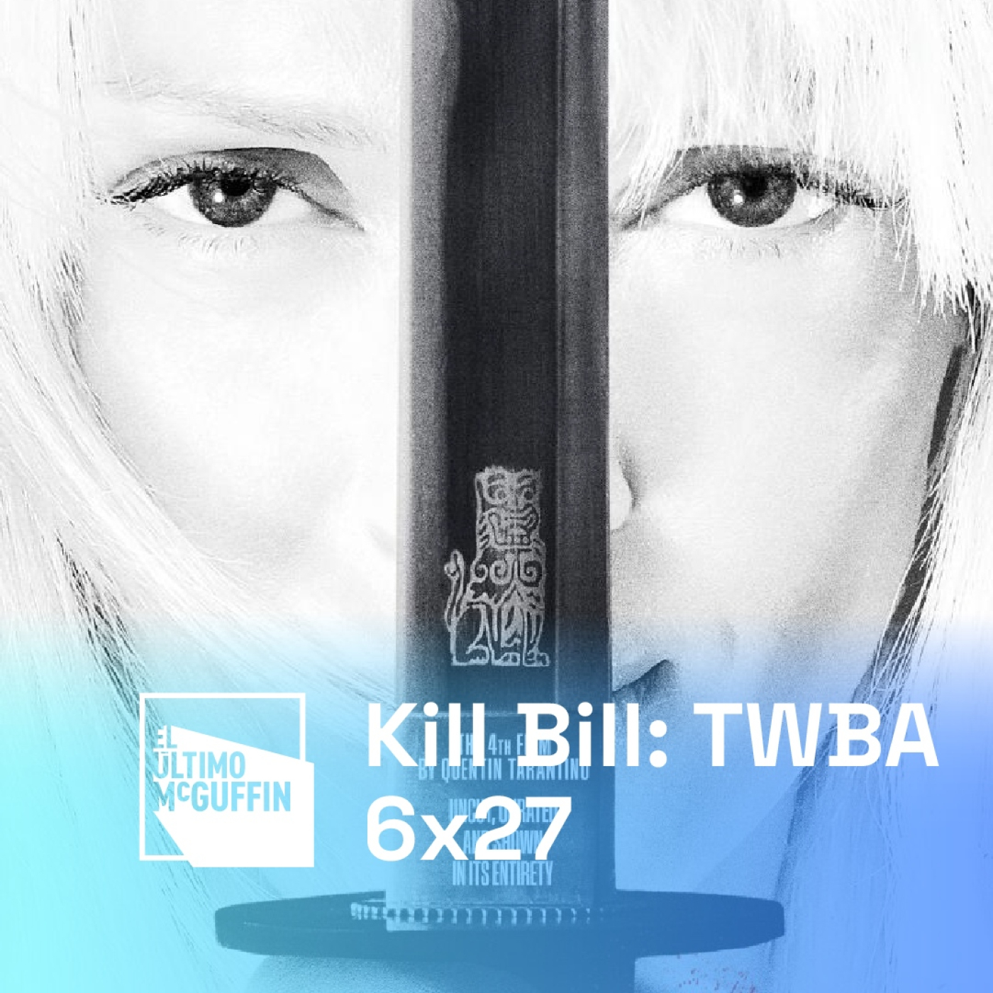 Kill Bill: The Whole Bloody Affair | Análisis y Debate | El Último McGuffin 6x27