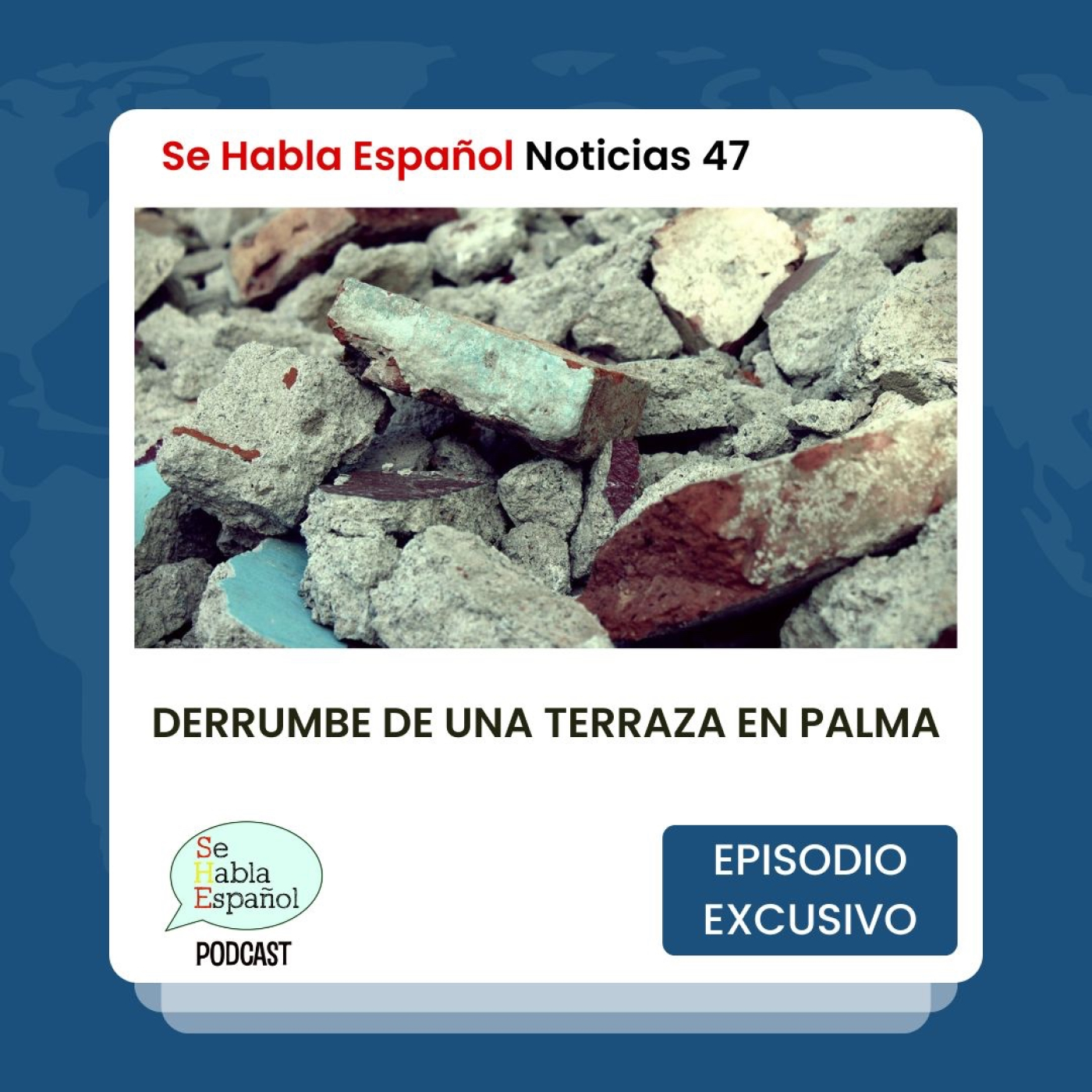 Se Habla Español Noticias 47: Derrumbe de una terraza en Palma - Episodio exclusivo para mecenas - podcast episode cover