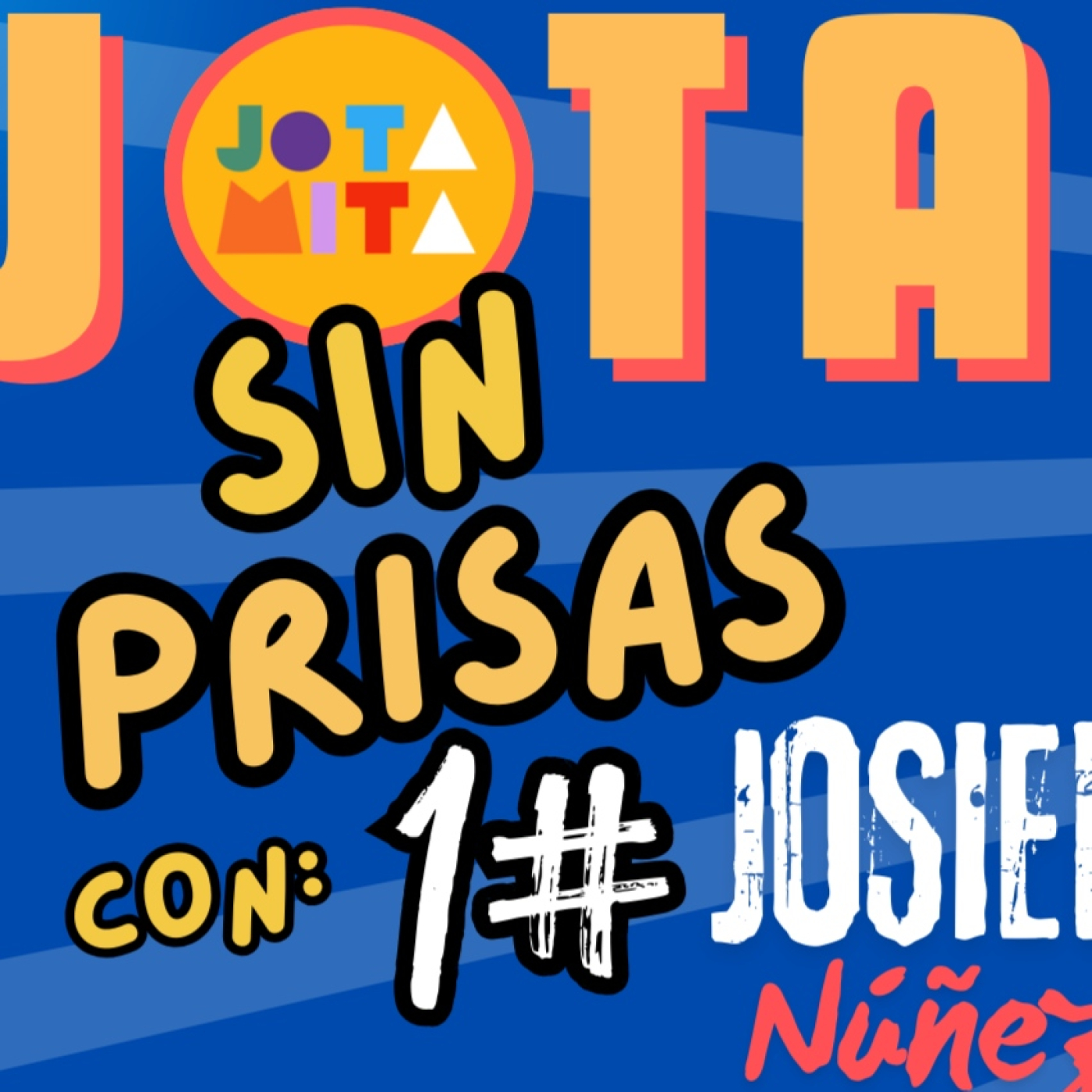 SIN PRISAS 1# JOSIEL NÚÑEZ episode artwork