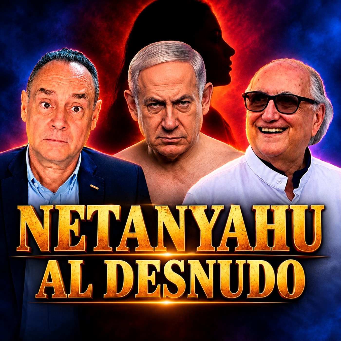 Netanyahu al desnudo. Secretos inconfesables: Amantes, guerras y 7 de Octubre