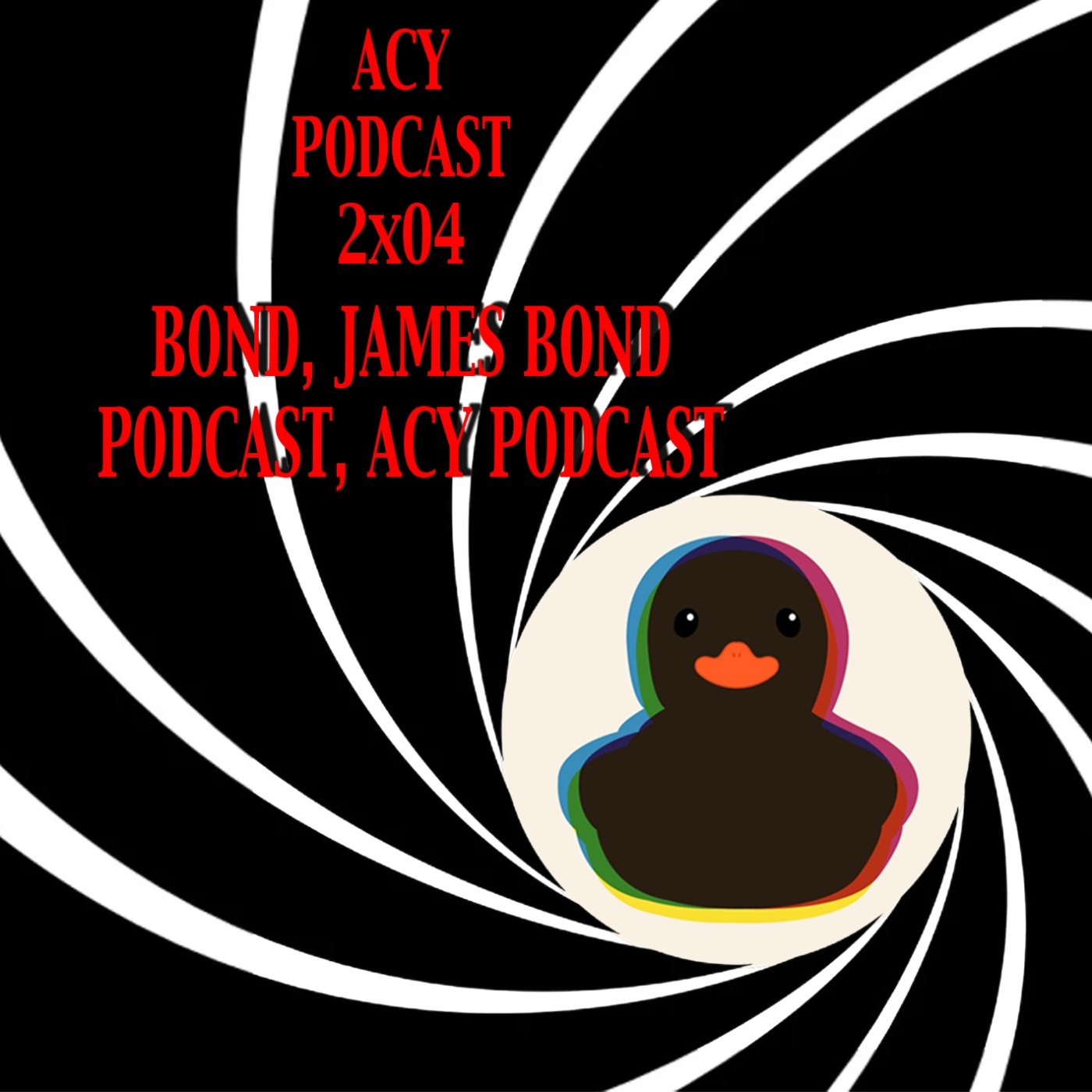 2x04 Bond, James Bond. Podcast, ACY Podcast episode artwork