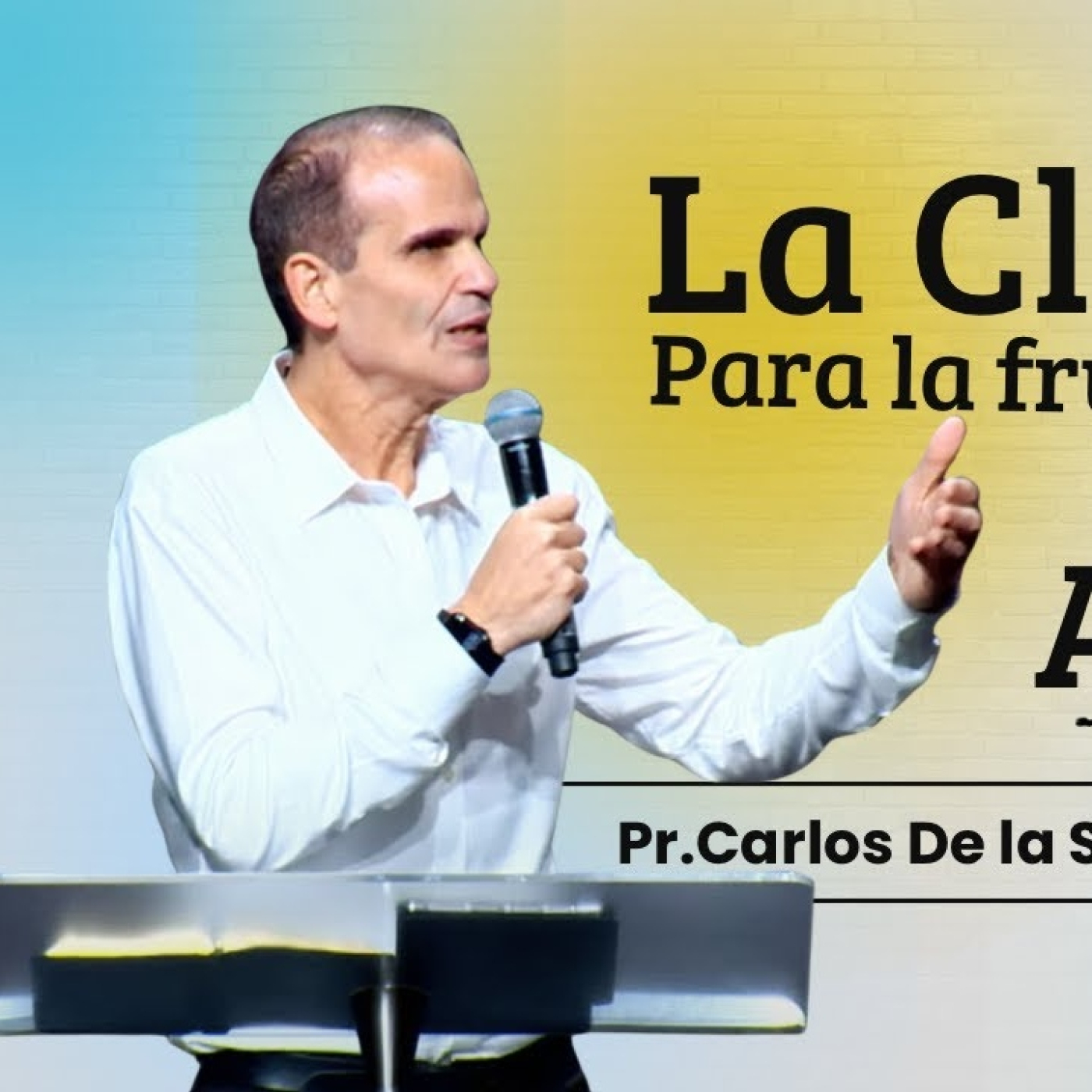 Pr. Carlos de la Sobera | La Clave Para la Fructificación que a Dios Agrada | 28-09-2025 episode artwork