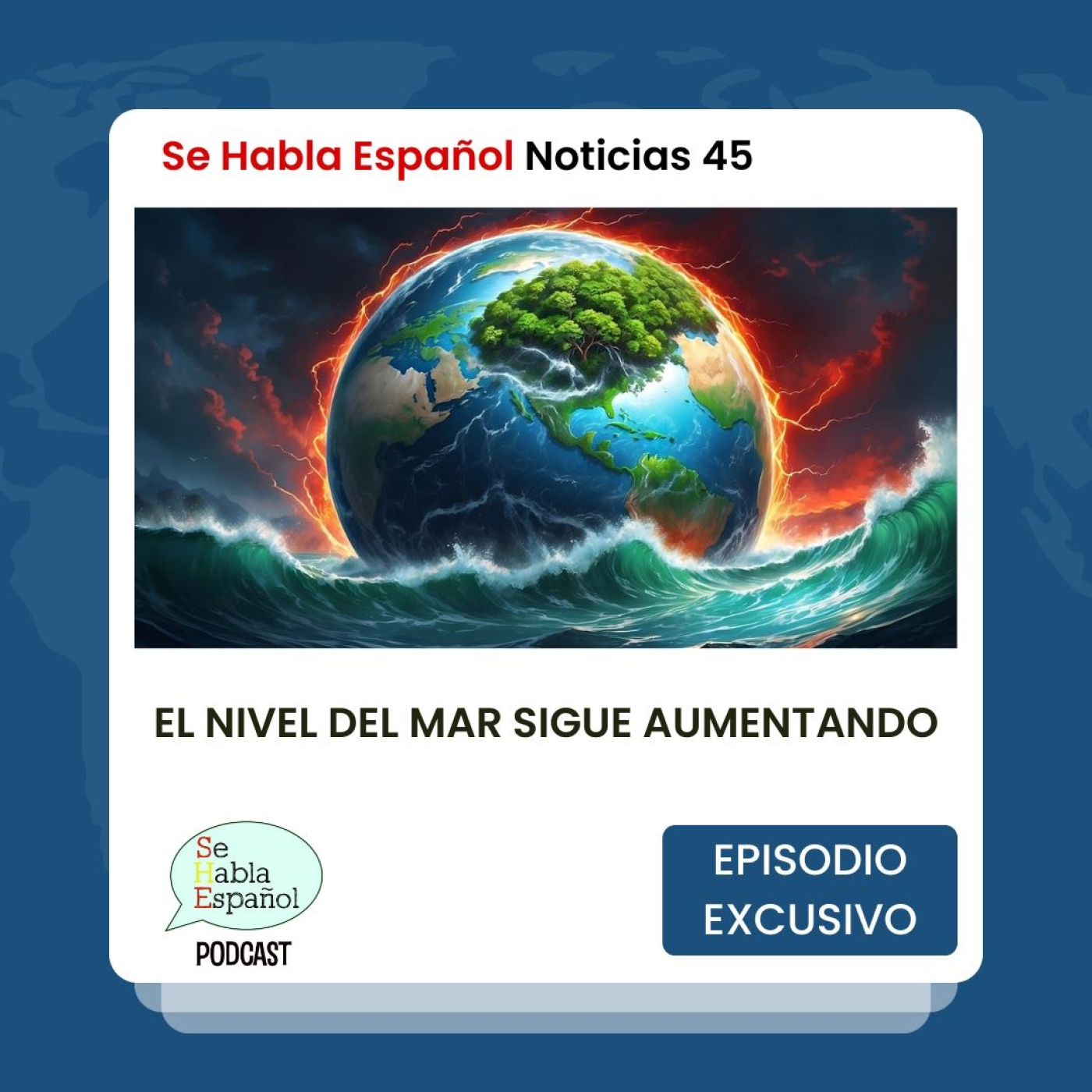 Se Habla Español Noticias 45: El nivel del mar sigue aumentando - Episodio exclusivo para mecenas - podcast episode cover