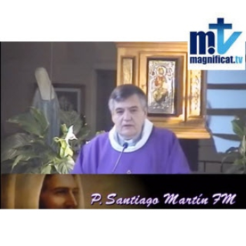 Homilia 22/3/22 “Perdónanos como perdonamos” P. Santiago Martín FM -  Magnificat TV (Franciscanos de María) - Podcast en iVoox