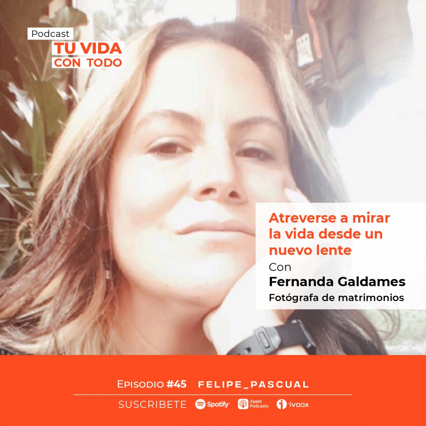 Tu Vida con Todo, el Podcast de Felipe Pascual