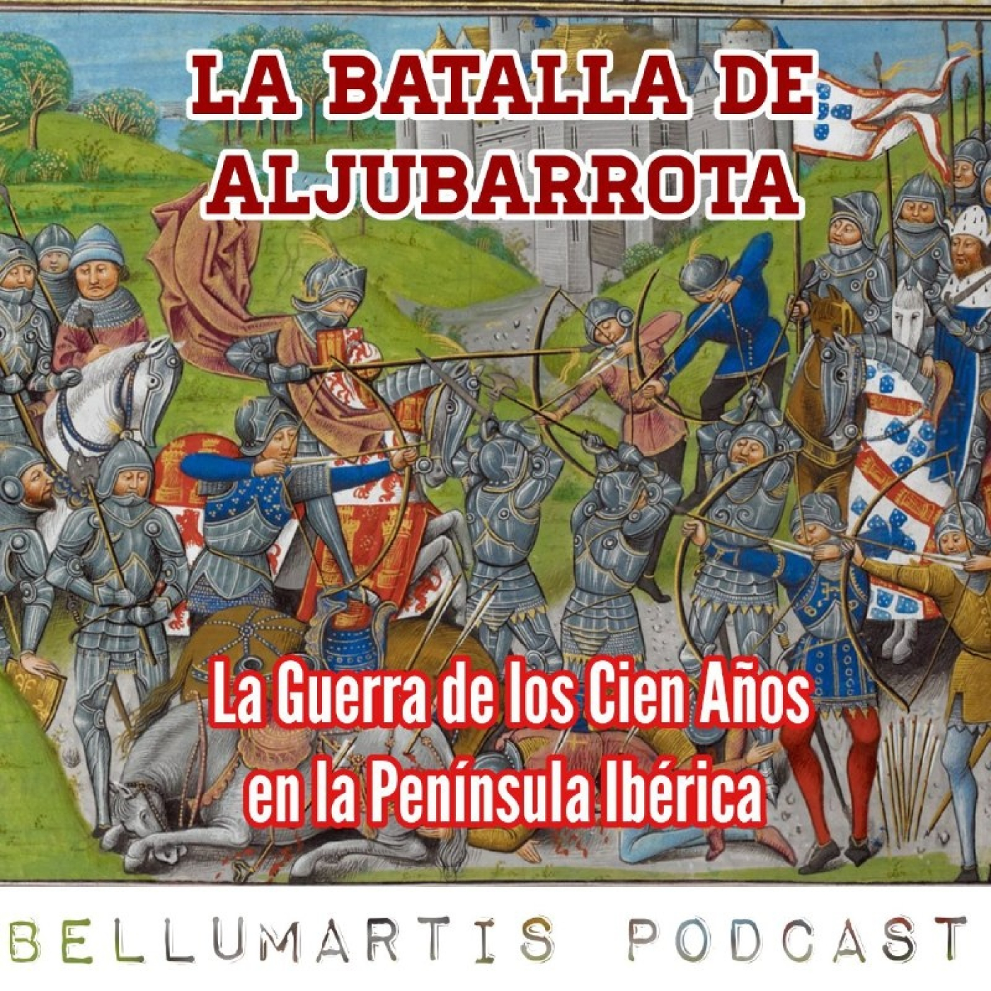 LA BATALLA DE ALJUBARROTA, 1385. La Guerra de los Cien Años en la Peninsula Ibérica *José L. Costa*