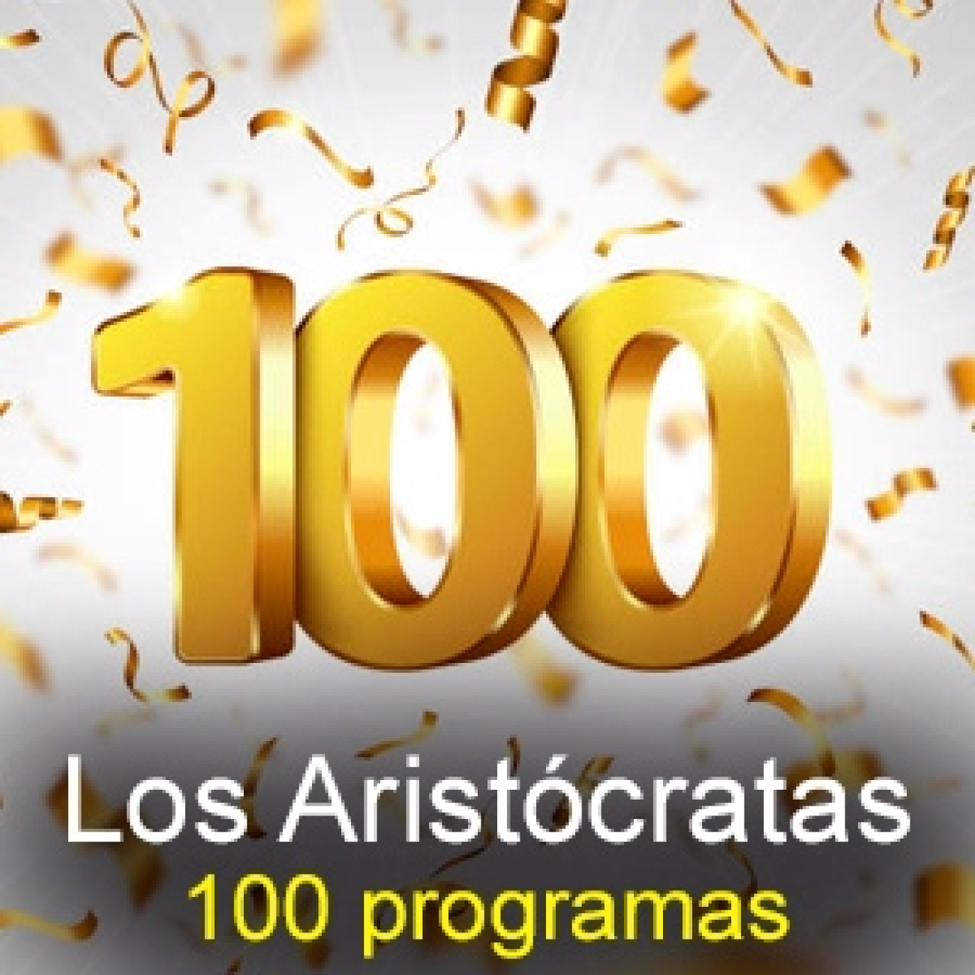 Los Aristócratas - 100 - Especial 100 programas