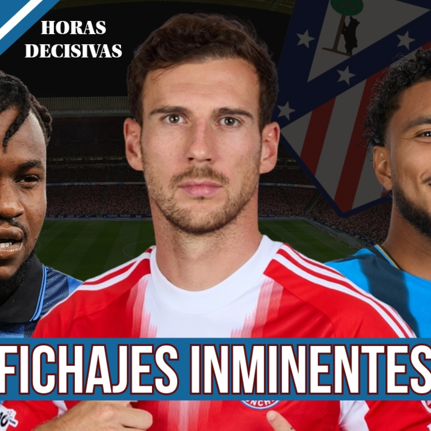 ATLÉTICO PLAY 8 x 31 (#07): FICHAJES INMINENTES: GORETZKA, LOOKMAN, EDERSON l PLAN DE ALEMANY