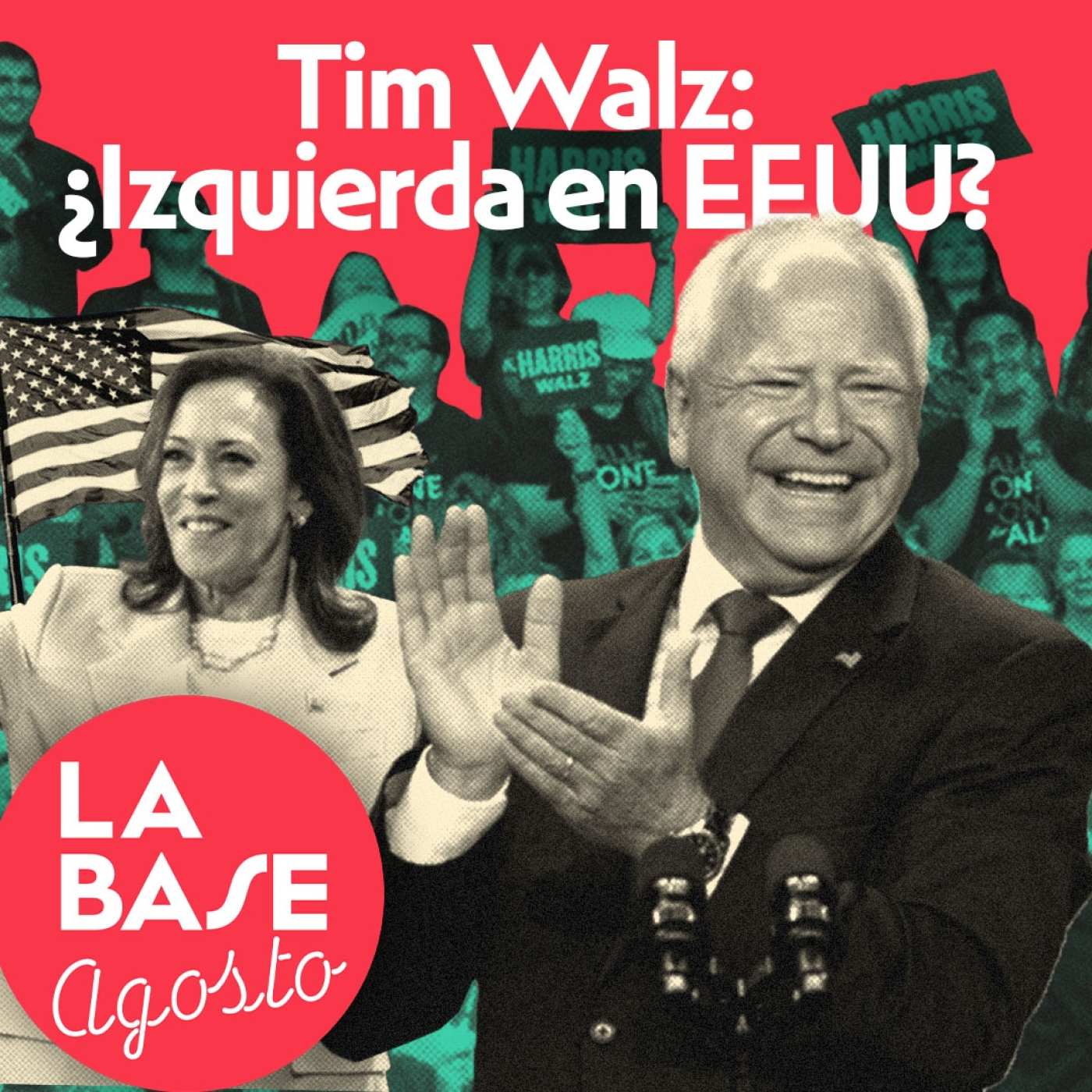 La Base 4x190 | El Vice de Kamala Harris: ¿Supone Tim Walz un giro a la Izquierda?