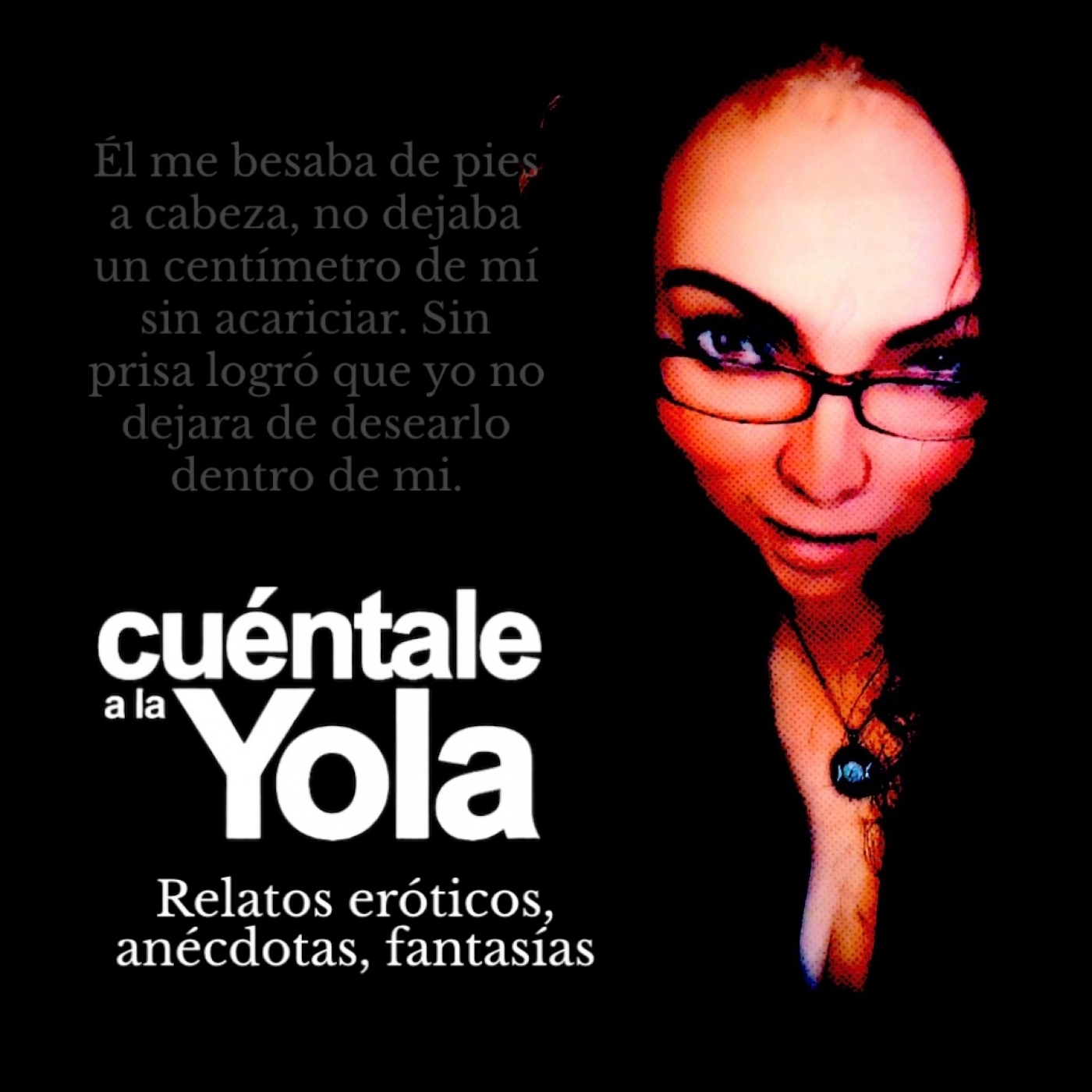 Relatos Eróticos: Cuéntale a la Yola