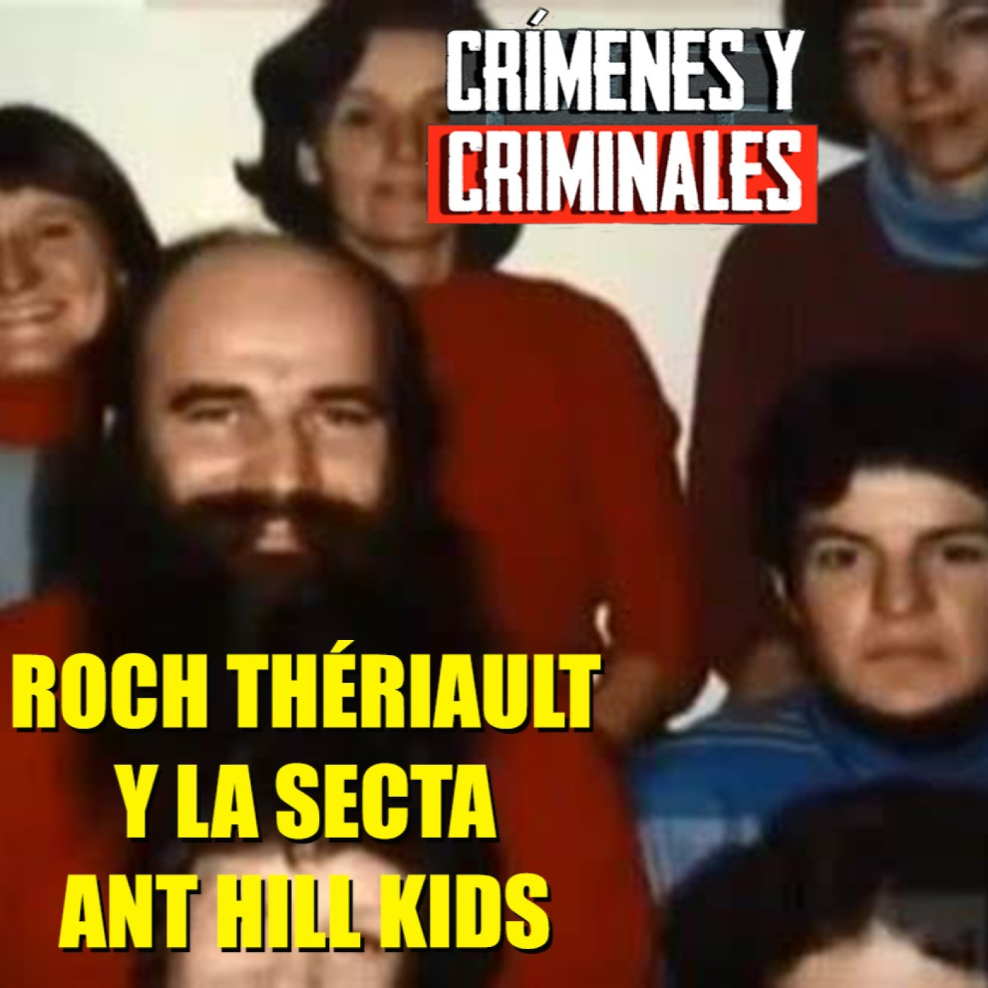El atroz Roch Thériault y la secta Ant Hill Kids.