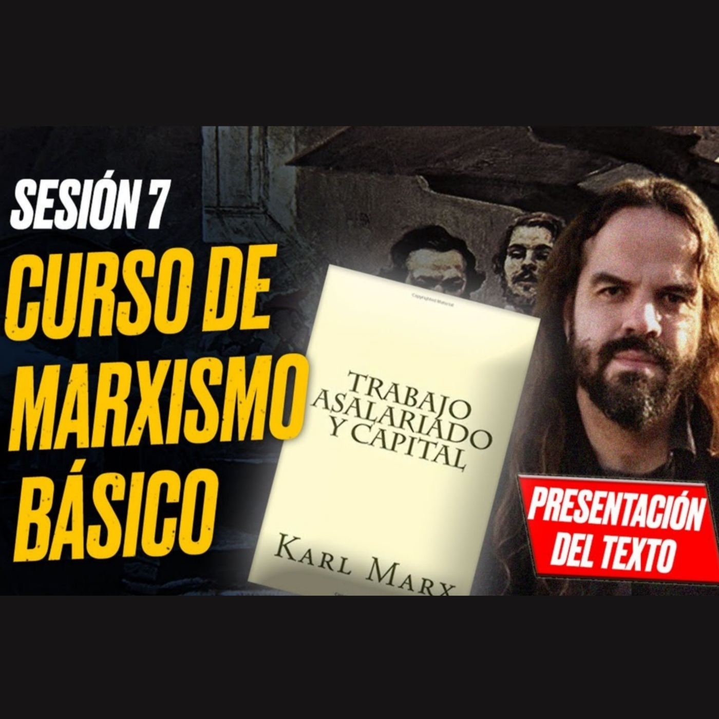 MARXISMO BÁSICO: Sesión 7: TRABAJO ASALARIADO Y CAPITAL (Presentación))