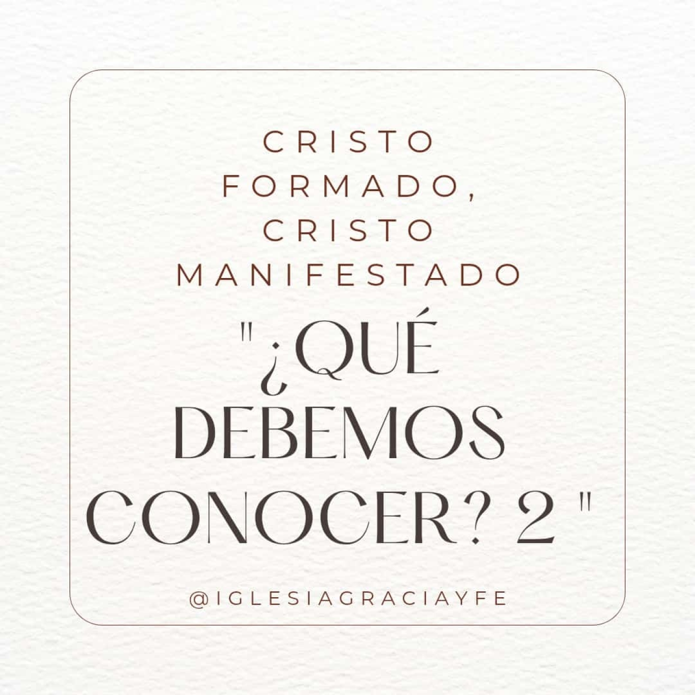 ¿Qué debemos conocer 2? (Cristo formado, Cristo manifestado 21) - Pastor Kenneth Solá episode artwork