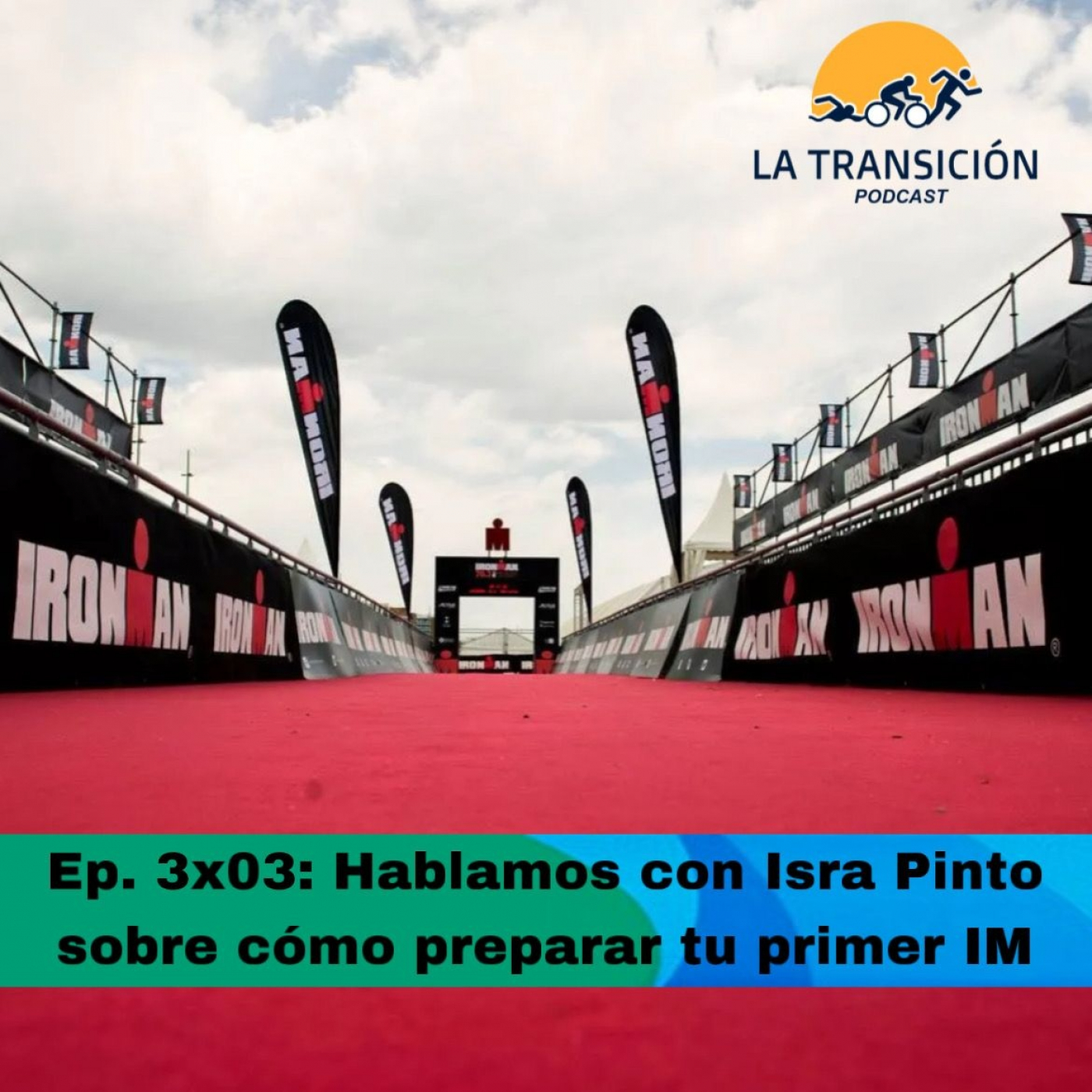 Ep. 3x03: Como preparar tu primer Ironman con Isra Pinto episode artwork