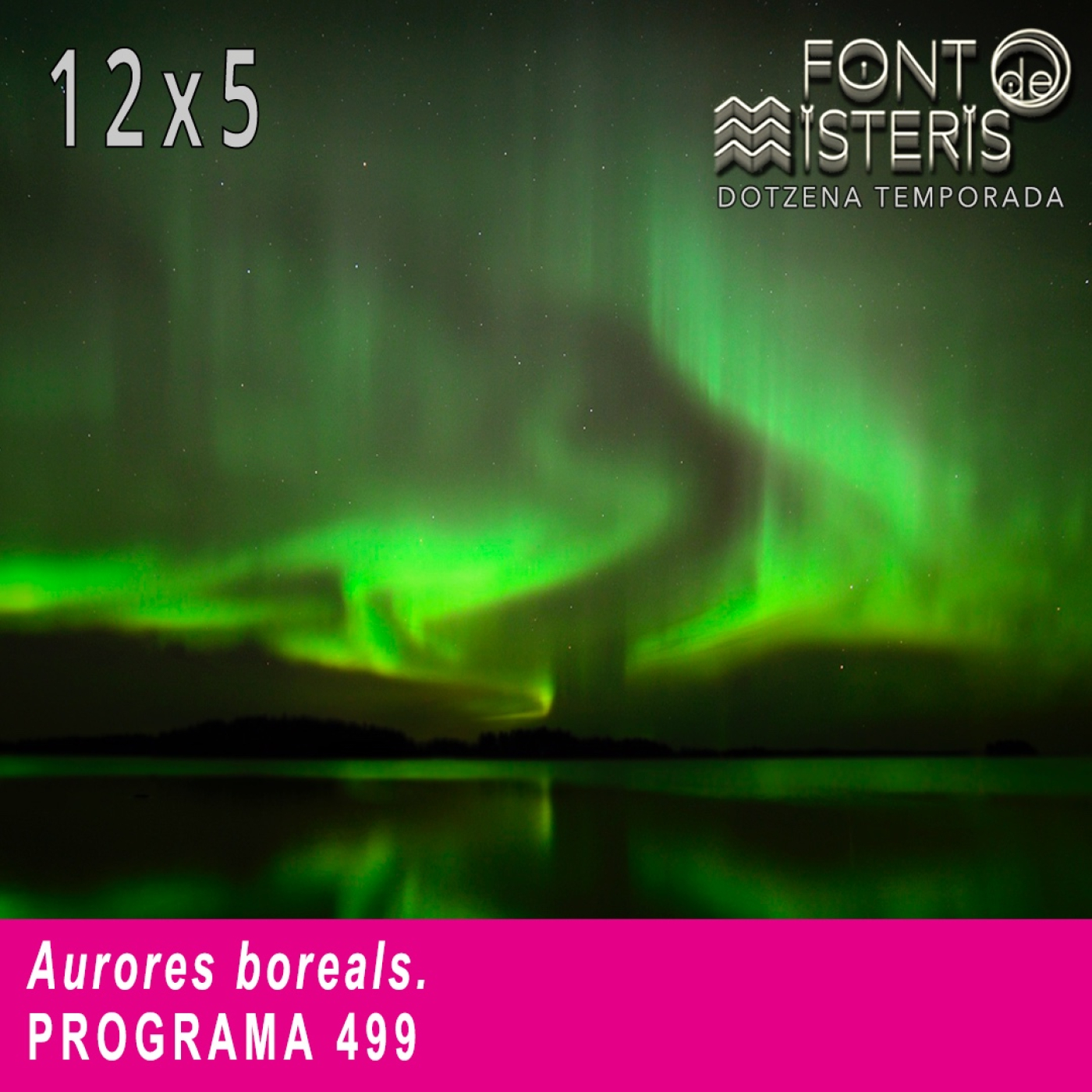 FONT DE MISTERIS-T1205- Aurores boreals- Programa 499| IB3 Ràdio