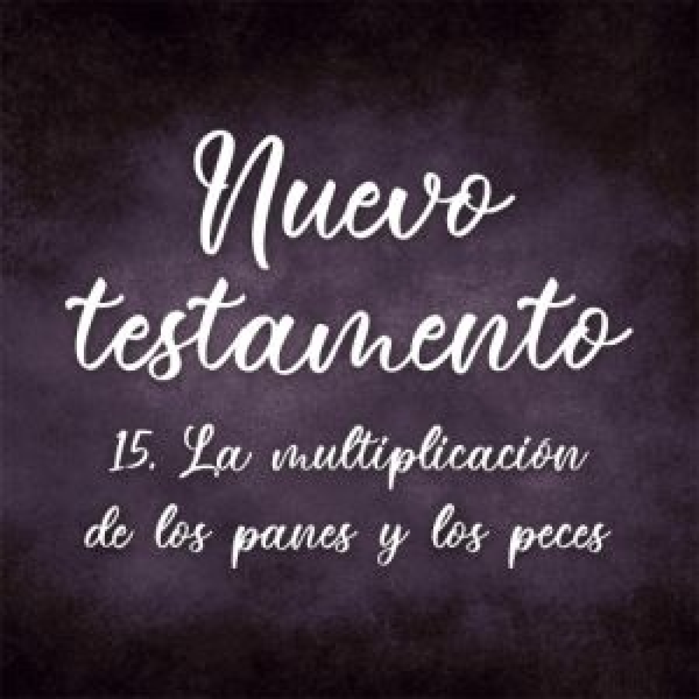 15. La multiplicación de los panes y los peces. Nuevo testamento episode artwork