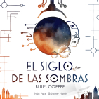 Blues Coffee (Ep.8) - El Siglo de las Sombras