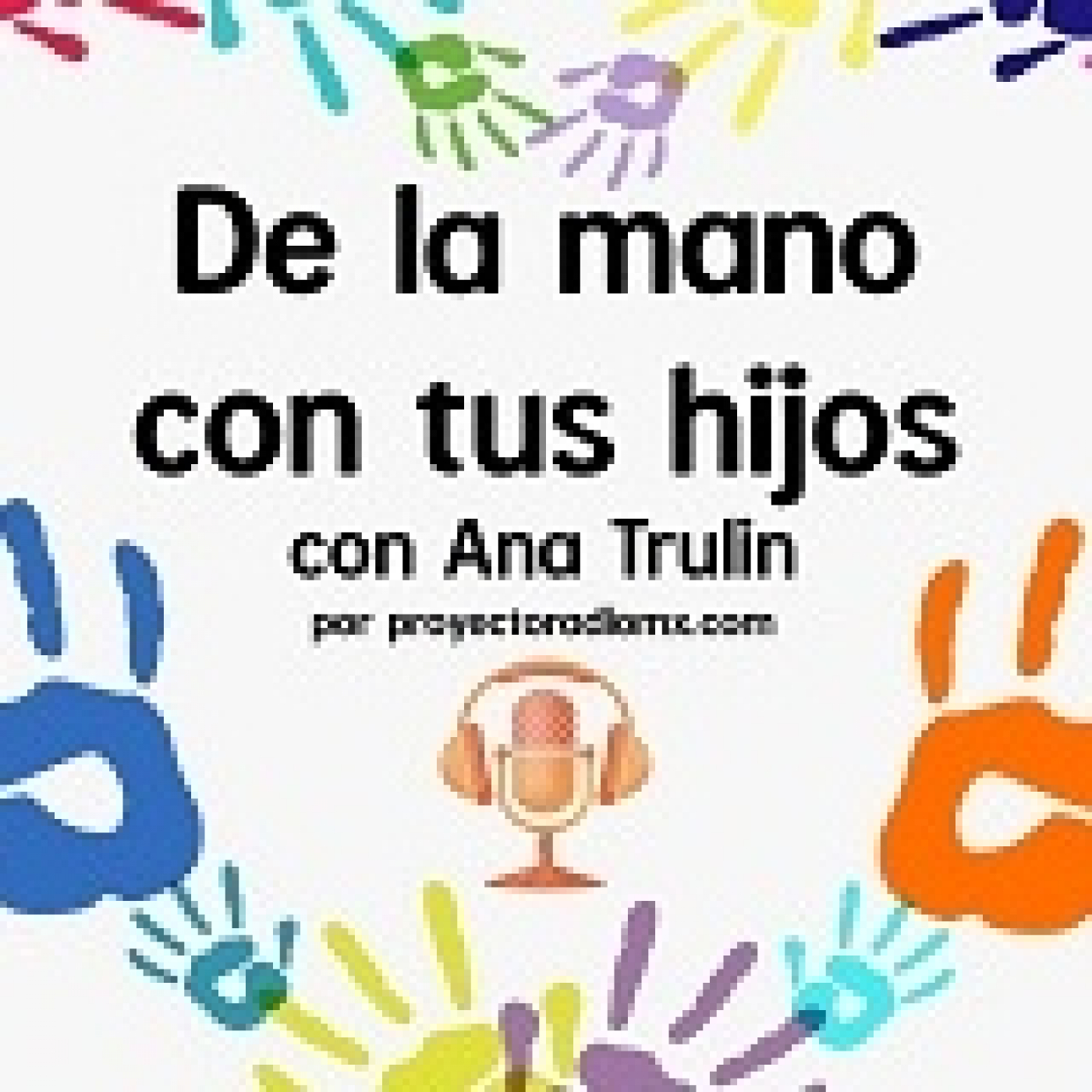 De la Mano con tus Hijos 22082023 p256 episode artwork