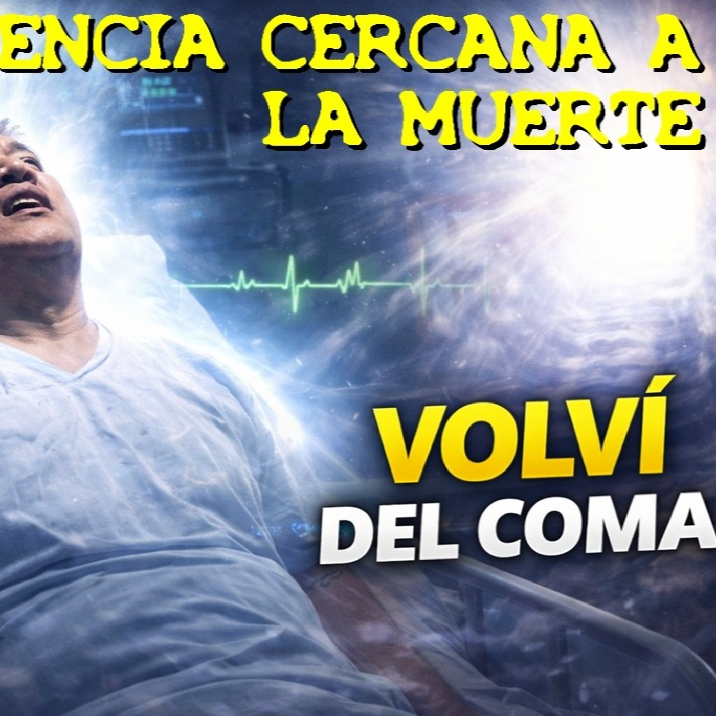 LOS DESVELADOS - EXPERIENCIA CERCANA A LA MUERTE: CUANDO ESTABA EN COMA