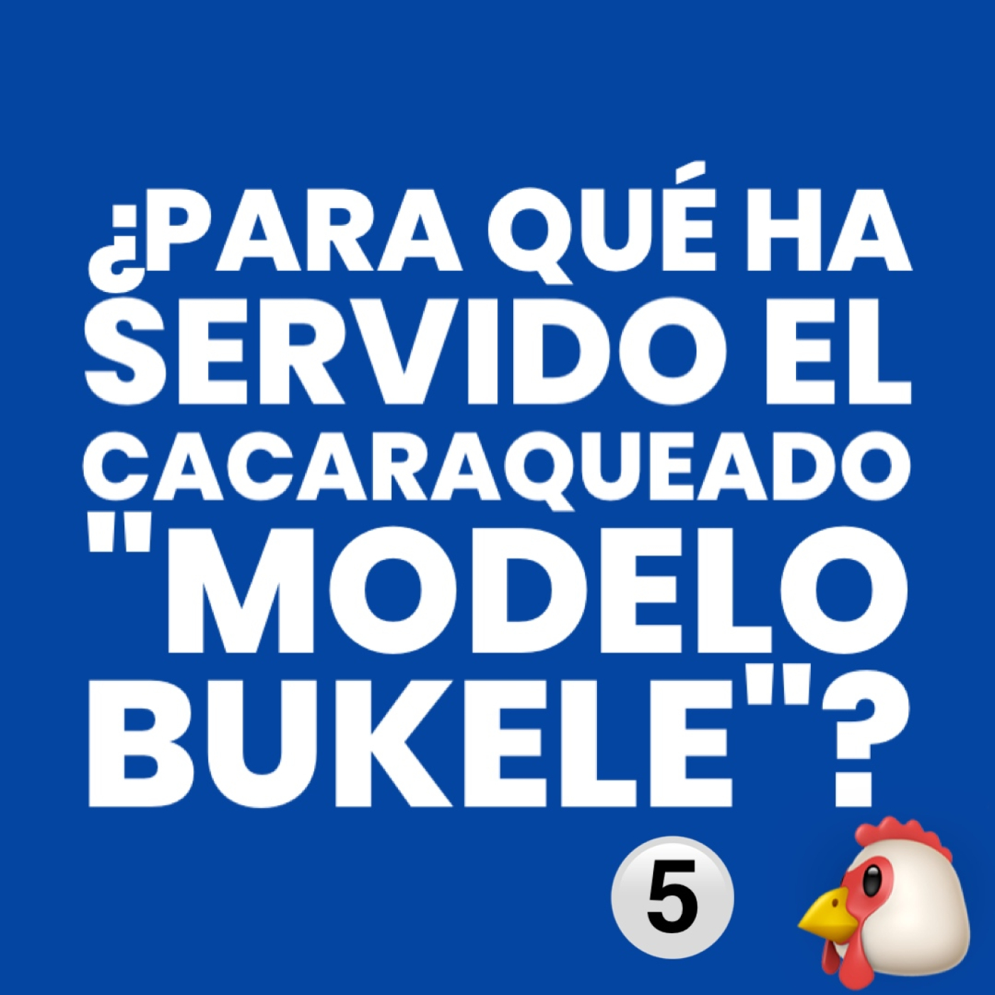 CINCO / ¿PARA QUÉ HA SERVIDO EL "MODELO BUKELE"? / @cesarfuentes7517 en YT episode artwork