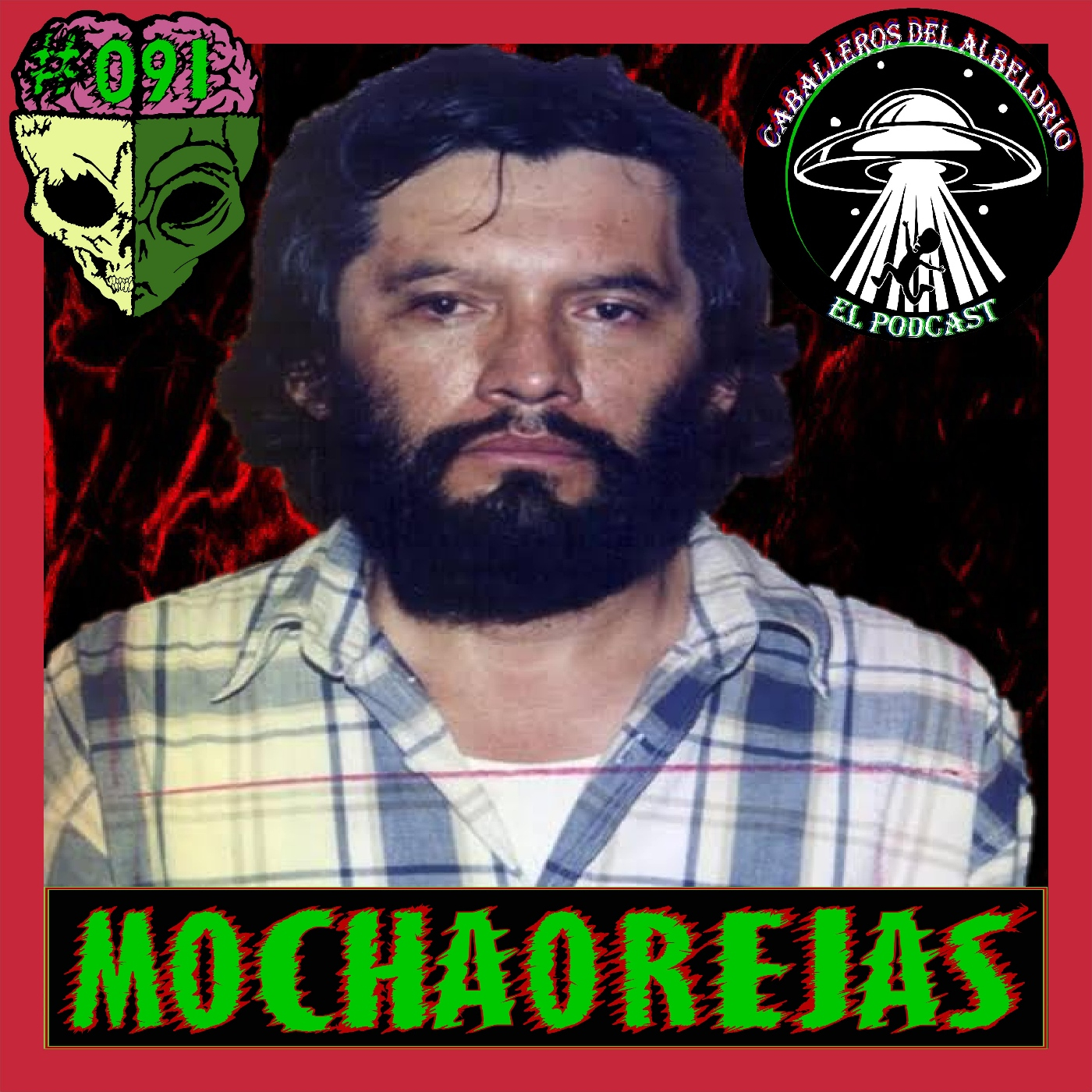 C91: Daniel Arizmendi "El Mochaorejas" Parte 1 episode artwork