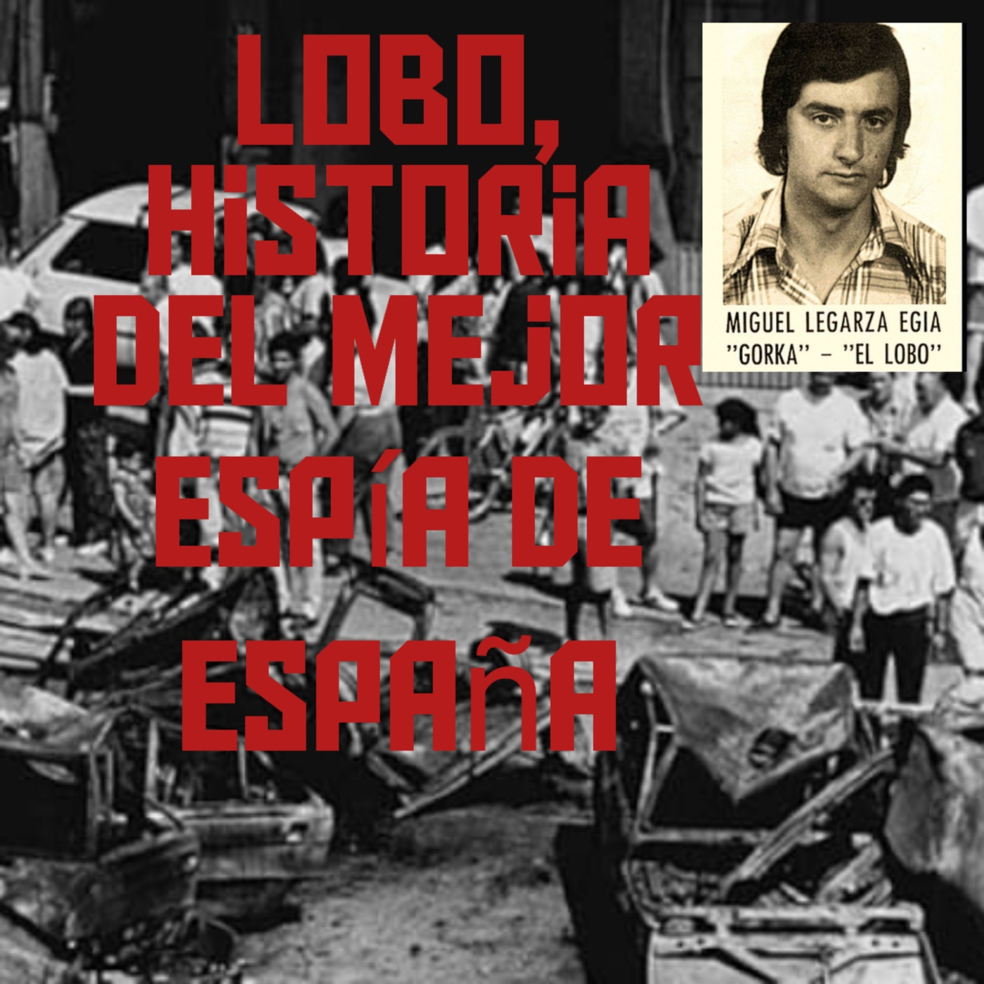 El aullido extra: Mikel Lejarza "Lobo" historia del mejor espía de España. episode artwork