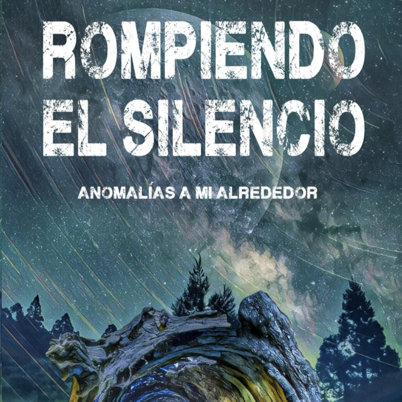 Rompiendo El Silencio: Anomalías a Mi Alrededor con Gustavo Domenech